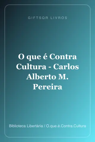 Cover of O que é Contra Cultura - Carlos Alberto M. Pereira