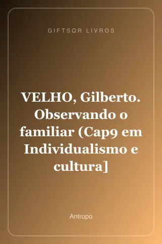 Cover of VELHO, Gilberto. Observando o familiar (Cap9 em Individualismo e cultura]