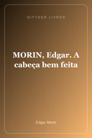 Cover of MORIN, Edgar. A cabeça bem feita