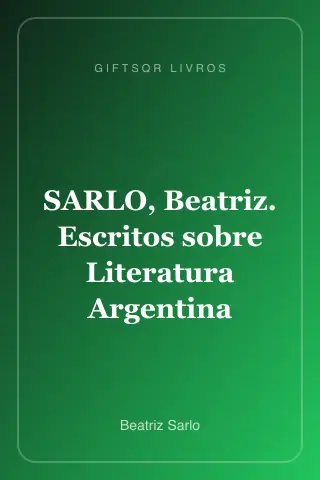 Cover of SARLO, Beatriz. Escritos sobre Literatura Argentina