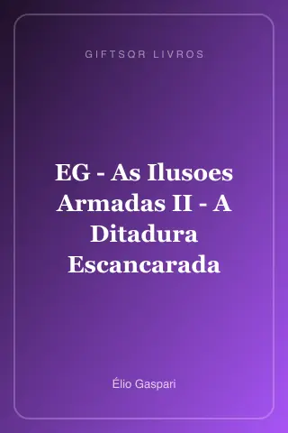 Cover of EG - As Ilusoes Armadas II - A Ditadura Escancarada