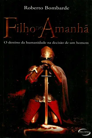 Cover of Filho do Amanhã - O destino da humanidade na decisão de um homem