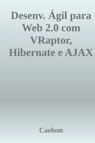 Cover of Desenv. Ágil para Web 2.0 com VRaptor, Hibernate e AJAX
