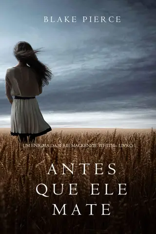 Cover of Antes Que Ele Mate (Um Enigma Mackenzie White—Livro 1)