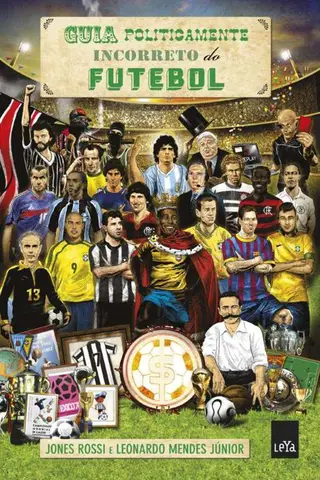 Cover of Guia Politicamente Incorreto do Futebol