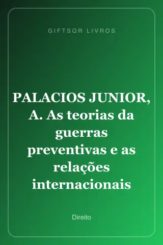 Cover of PALACIOS JUNIOR, A. As teorias da guerras preventivas e as relações internacionais
