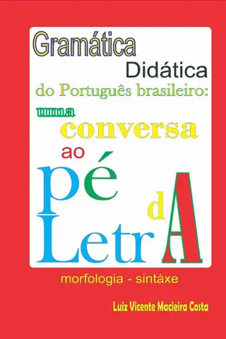 Cover of Gramática didática do Português brasileiro: – uma conversa ao pé da letra