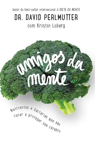 Cover of Amigos da mente: Nutrientes e bactérias que vão curar e proteger seu cérebro