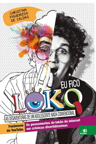 Cover of Eu fico Loko: As desaventuras de um adolescente nada convencional