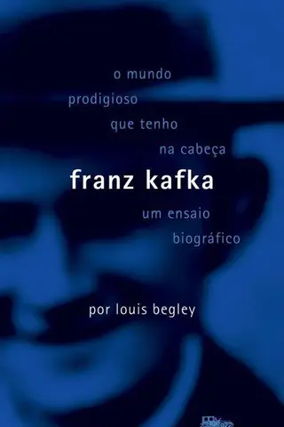 Cover of O Mundo Prodigioso Que Tenho na Cabeça - Franz Kafka um Ensaio Biográfico