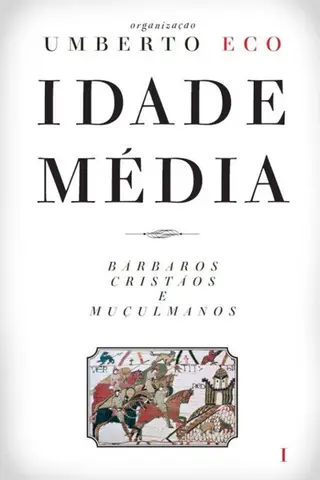 Cover of Idade Média: Bárbaros, cristãos e muçulmanos