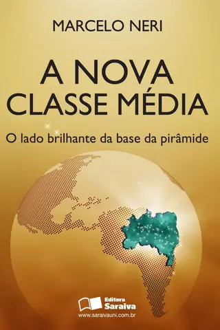 Cover of A NOVA CLASSE MÉDIA - O LADO BRILHANTE DA BASE DA PIRÂMIDE - 1ª edição