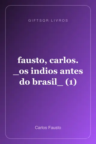 Cover of fausto, carlos. _os indios antes do brasil_ (1)