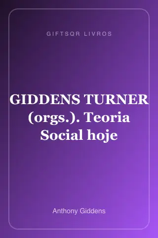 Cover of GIDDENS TURNER (orgs.). Teoria Social hoje