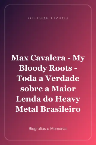 Cover of Max Cavalera - My Bloody Roots - Toda a Verdade sobre a Maior Lenda do Heavy Metal Brasileiro
