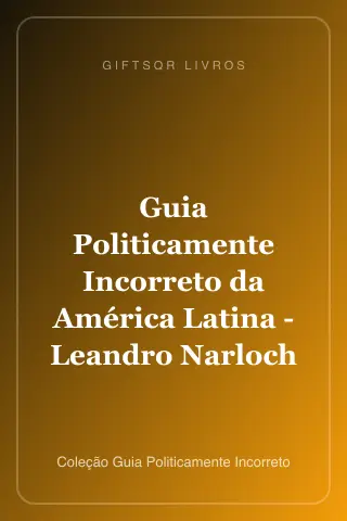Cover of Guia Politicamente Incorreto da América Latina - Leandro Narloch