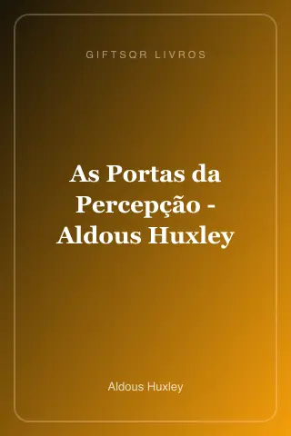 Cover of As Portas da Percepção - Aldous Huxley