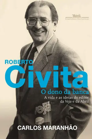 Cover of Roberto Civita: O dono da banca: A vida e as ideias do editor da Veja e da Abril