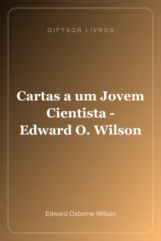 Cover of Cartas a um Jovem Cientista - Edward O. Wilson