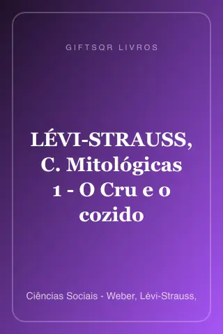 Cover of LÉVI-STRAUSS, C. Mitológicas 1 - O Cru e o cozido