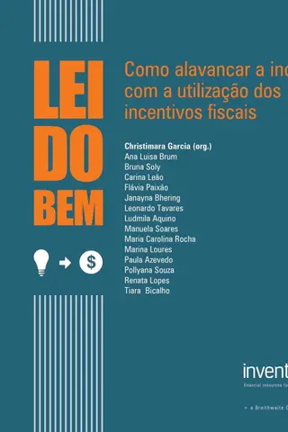 Cover of Lei do Bem - Como alavancar a inovação com o uso de incentivos fiscais