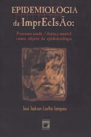 Cover of Epidemiologia da imprecisão: processo saúde/doença mental como objeto da epidemiologia